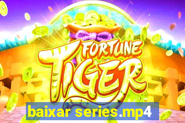 baixar series.mp4